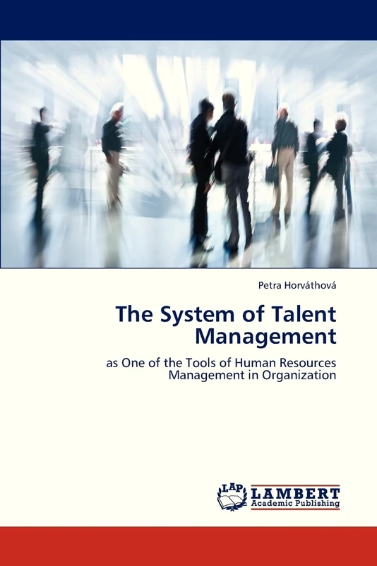 The System of Talent Management: as One of the Tools of Human Resources Management in Organization