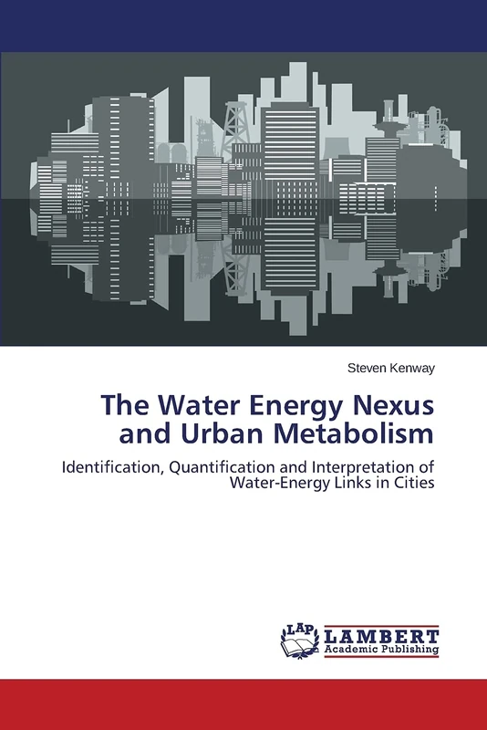 The Water Energy Nexus and Urban Metabolism: Identification, Quantification and Interpretation of Water-Energy Links in Cities