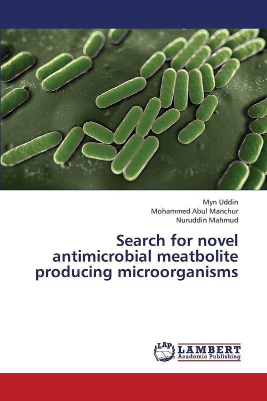 Search for novel antimicrobial meatbolite producing microorganisms