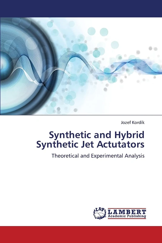 Synthetic and Hybrid Synthetic Jet Actutators: Theoretical and Experimental Analysis