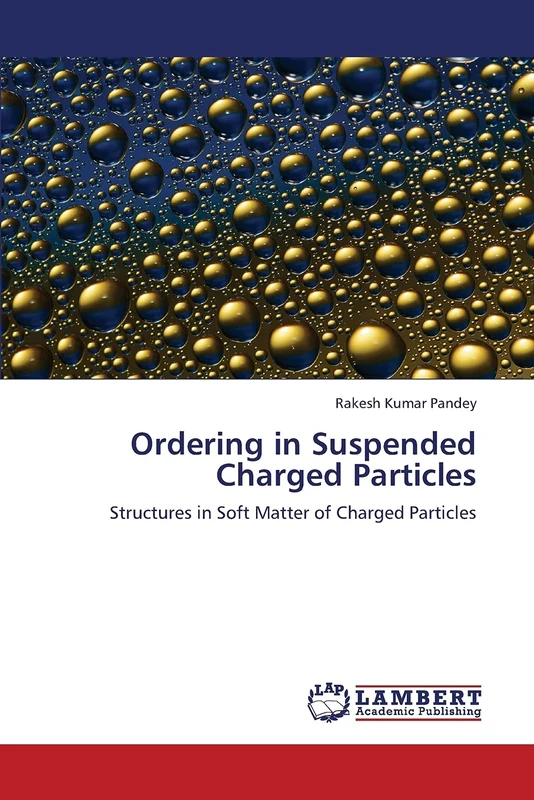 Ordering in Suspended Charged Particles: Structures in Soft Matter of Charged Particles
