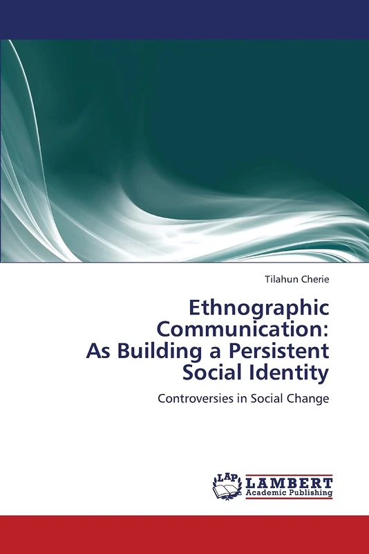 Ethnographic Communication: As Building a Persistent Social Identity: Controversies in Social Change