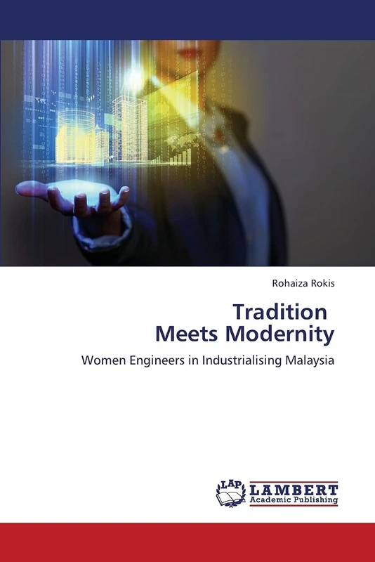 Tradition Meets Modernity: Women Engineers in Industrialising Malaysia