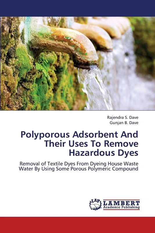 Polyporous Adsorbent And Their Uses To Remove Hazardous Dyes: Removal of Textile Dyes From Dyeing House Waste Water By Using Some Porous Polymeric Compound