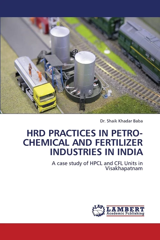 HRD PRACTICES IN PETRO-CHEMICAL AND FERTILIZER INDUSTRIES IN INDIA: A case study of HPCL and CFL Units in Visakhapatnam