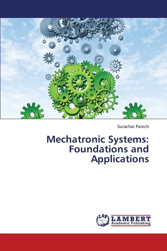 Mechatronic Systems: Foundations and Applications