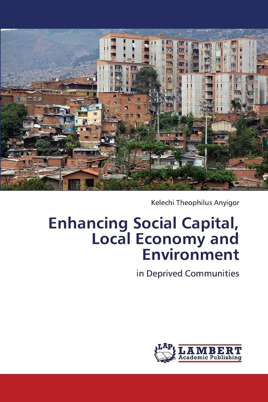 Enhancing Social Capital, Local Economy and Environment: in Deprived Communities