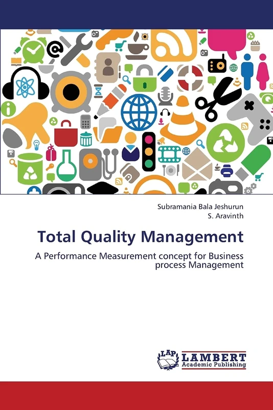 Total Quality Management: A Performance Measurement concept for Business process Management