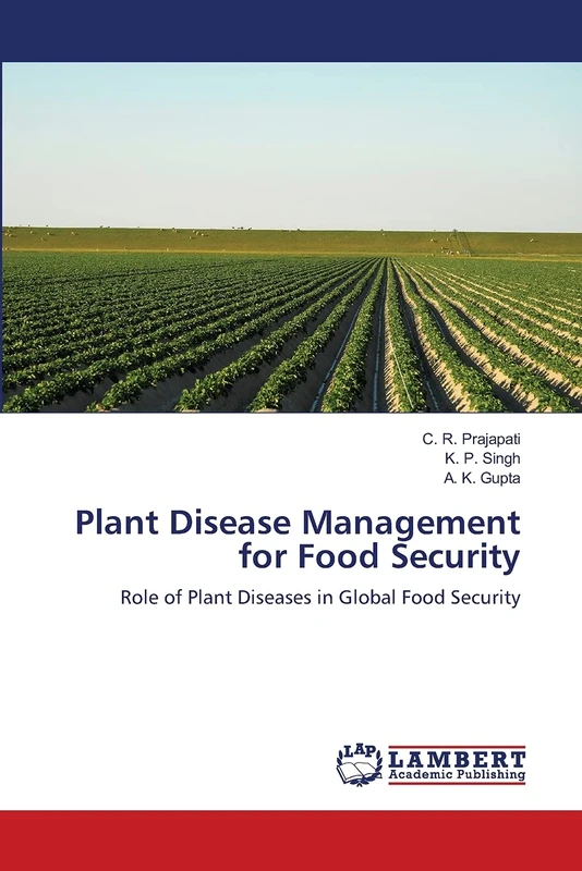 Plant Disease Management for Food Security: Role of Plant Diseases in Global Food Security