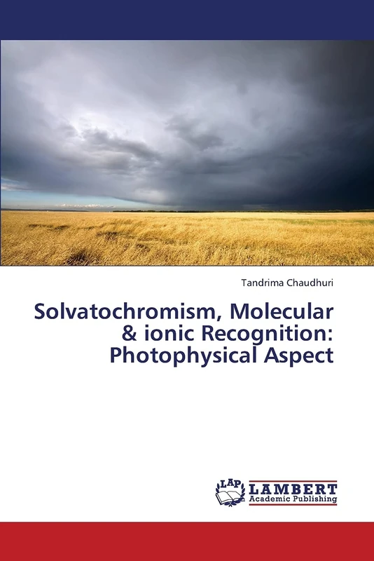 Solvatochromism, Molecular & ionic Recognition: Photophysical Aspect