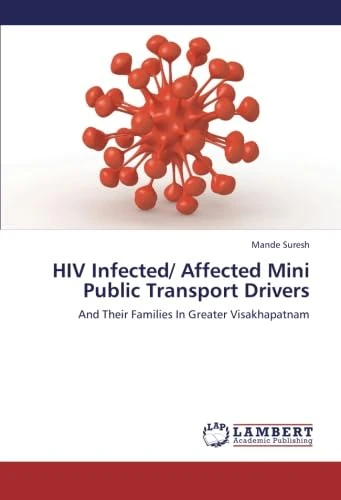HIV Infected/ Affected Mini Public Transport Drivers: And Their Families In Greater Visakhapatnam
