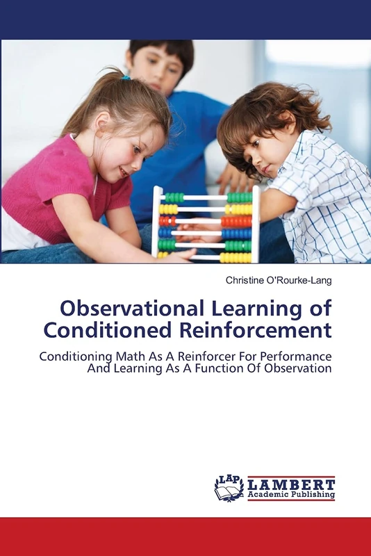 Observational Learning of Conditioned Reinforcement: Conditioning Math As A Reinforcer For Performance And Learning As A Function Of Observation - Image 1