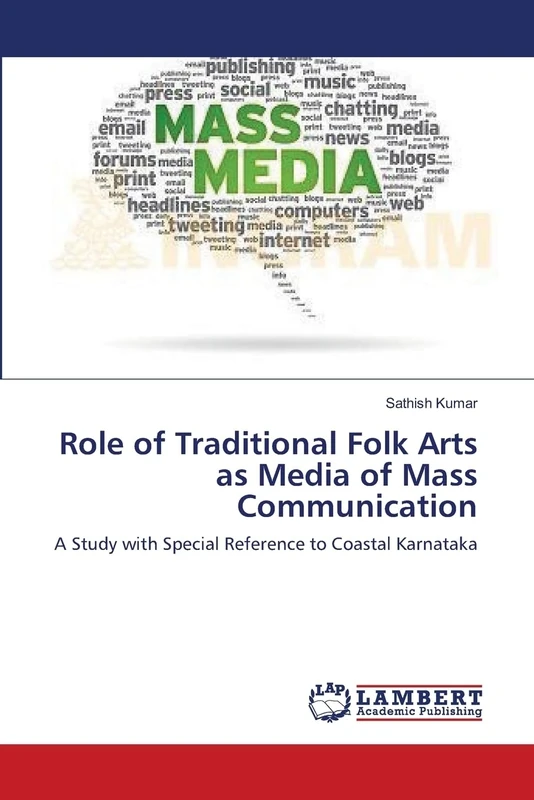 Role of Traditional Folk Arts as Media of Mass Communication: A Study with Special Reference to Coastal Karnataka