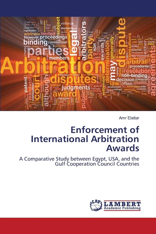 Enforcement of International Arbitration Awards: A Comparative Study between Egypt, USA, and the Gulf Cooperation Council Countries