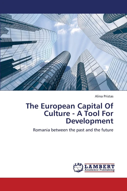 The European Capital Of Culture - A Tool For Development: Romania between the past and the future - Image 1
