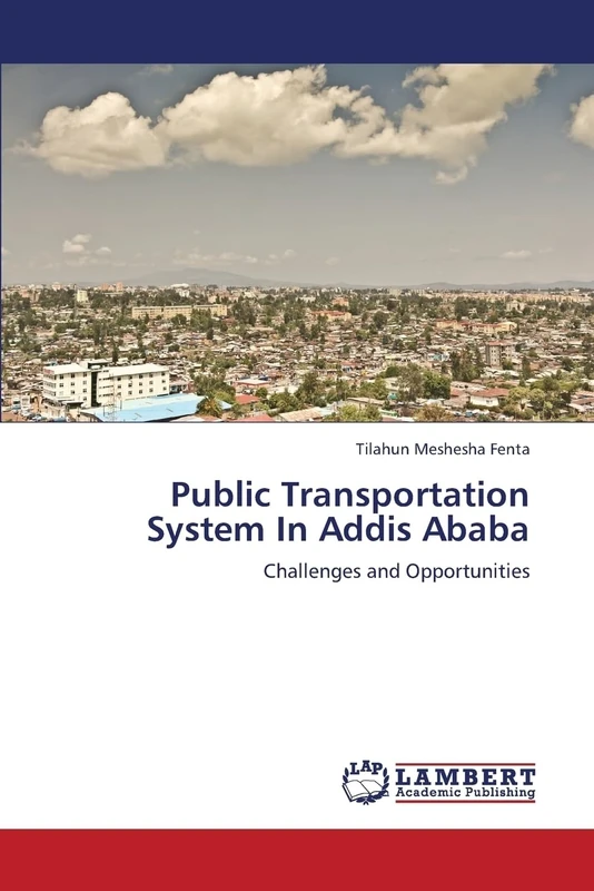 Public Transportation System In Addis Ababa: Challenges and Opportunities