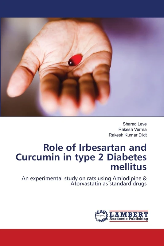 Role of Irbesartan and Curcumin in type 2 Diabetes mellitus: An experimental study on rats using Amlodipine & Atorvastatin as standard drugs