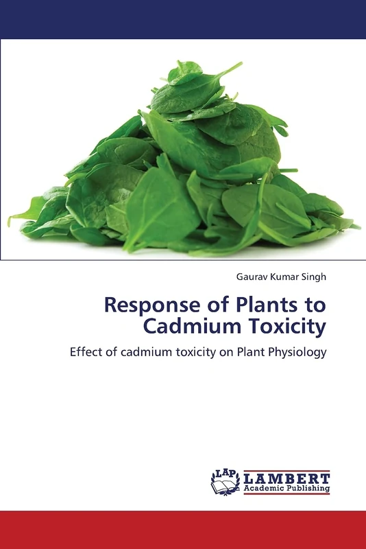 Response of Plants to Cadmium Toxicity: Effect of cadmium toxicity on Plant Physiology