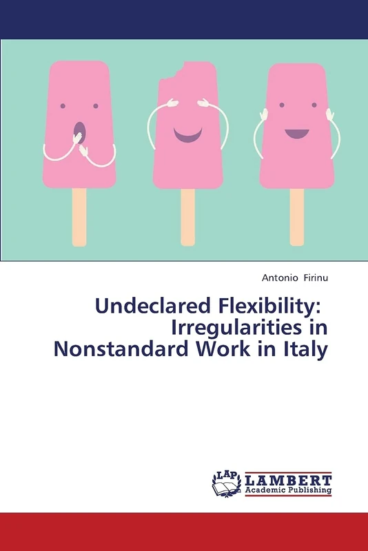 Undeclared Flexibility: Irregularities in Nonstandard Work in Italy