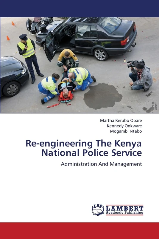 Re-engineering The Kenya National Police Service: Administration And Management