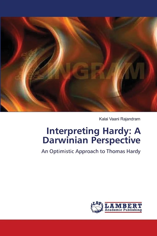 Interpreting Hardy: A Darwinian Perspective: An Optimistic Approach to Thomas Hardy