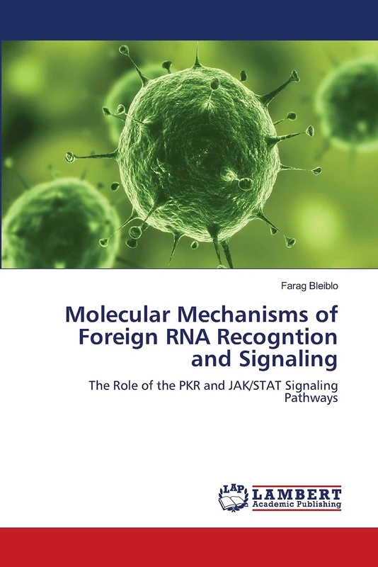 Molecular Mechanisms of Foreign RNA Recogntion and Signaling: The Role of the PKR and JAK/STAT Signaling Pathways