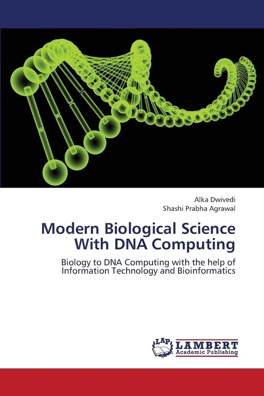 Modern Biological Science With DNA Computing: Biology to DNA Computing with the help of Information Technology and Bioinformatics