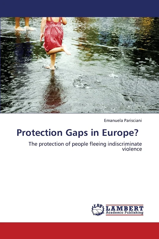 Protection Gaps in Europe?: The protection of people fleeing indiscriminate violence