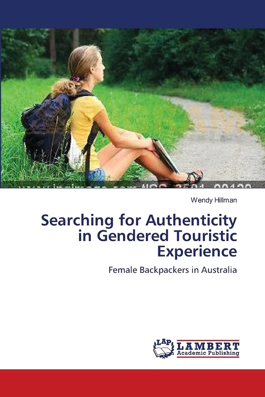 Searching for Authenticity in Gendered Touristic Experience: Female Backpackers in Australia