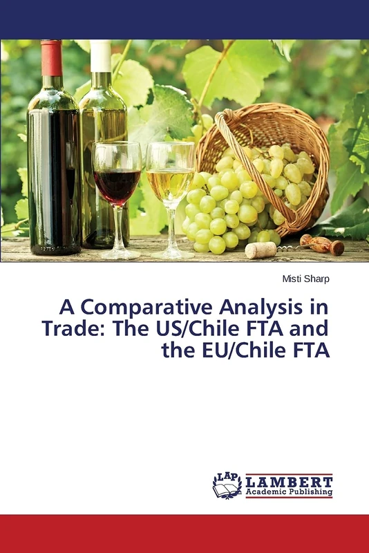 A Comparative Analysis in Trade: The US/Chile FTA and the EU/Chile FTA