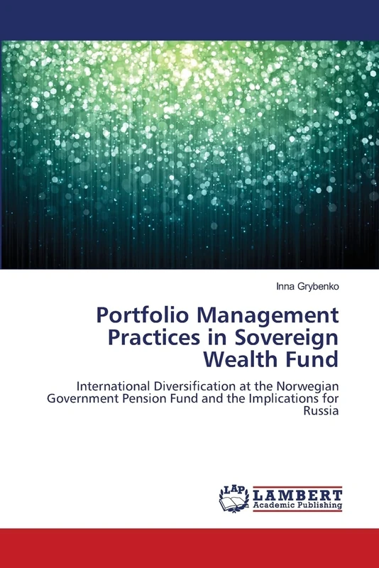 Portfolio Management Practices in Sovereign Wealth Fund: International Diversification at the Norwegian Government Pension Fund and the Implications for Russia