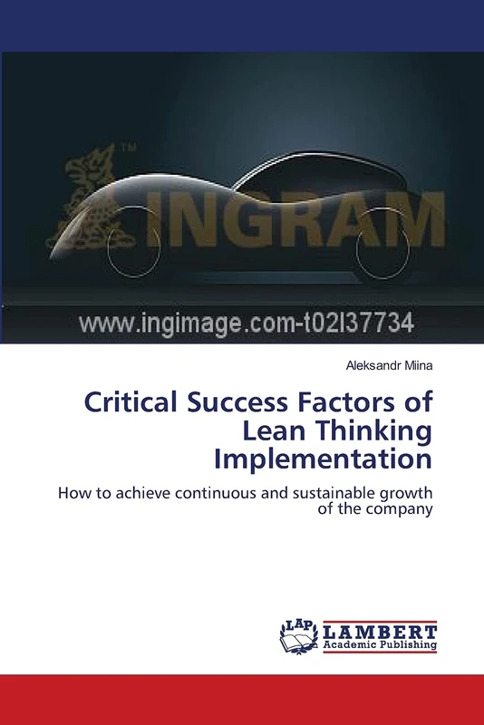 Critical Success Factors of Lean Thinking Implementation: How to achieve continuous and sustainable growth of the company