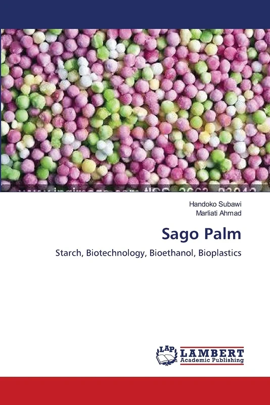 Sago Palm: Starch, Biotechnology, Bioethanol, Bioplastics