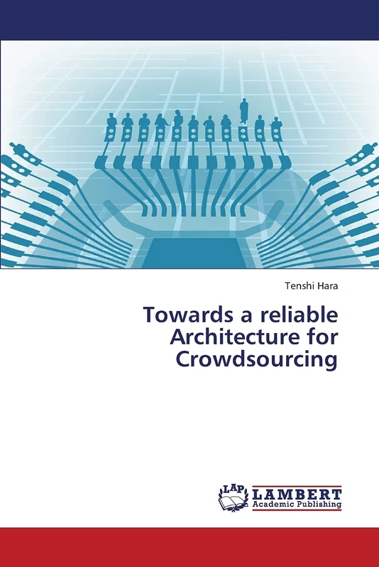 Towards a reliable Architecture for Crowdsourcing