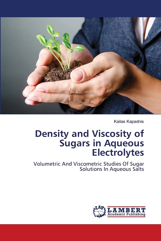 Density and Viscosity of Sugars in Aqueous Electrolytes: Volumetric And Viscometric Studies Of Sugar Solutions In Aqueous Salts