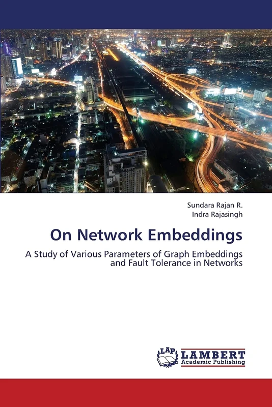 On Network Embeddings: A Study of Various Parameters of Graph Embeddings and Fault Tolerance in Networks