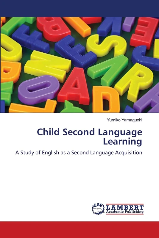 Child Second Language Learning: A Study of English as a Second Language Acquisition