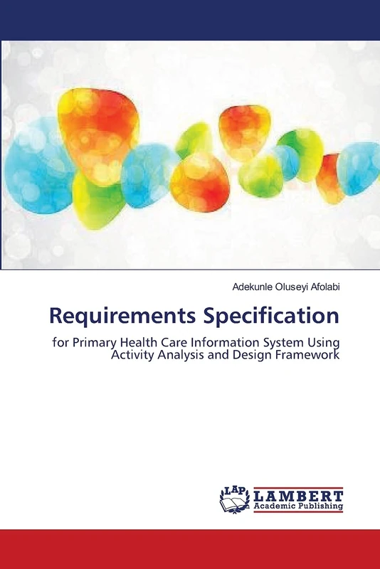 Requirements Specification: for Primary Health Care Information System Using Activity Analysis and Design Framework