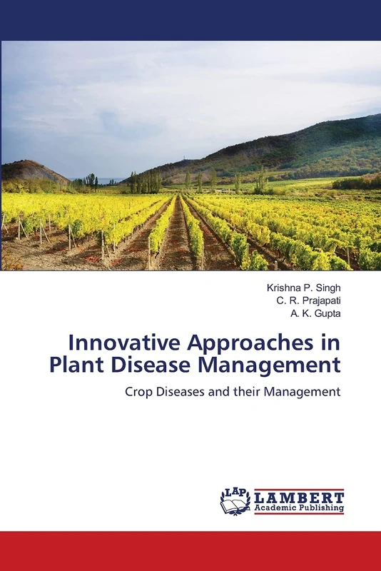 Innovative Approaches in Plant Disease Management: Crop Diseases and their Management