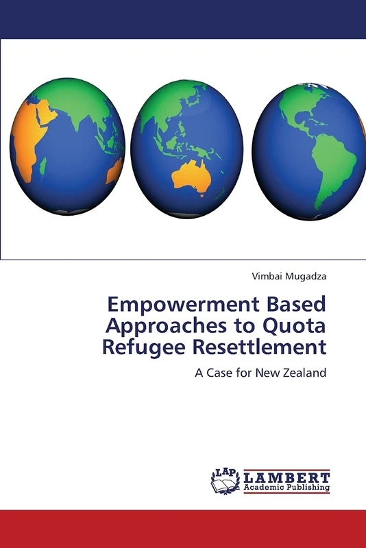 Empowerment Based Approaches to Quota Refugee Resettlement: A Case for New Zealand