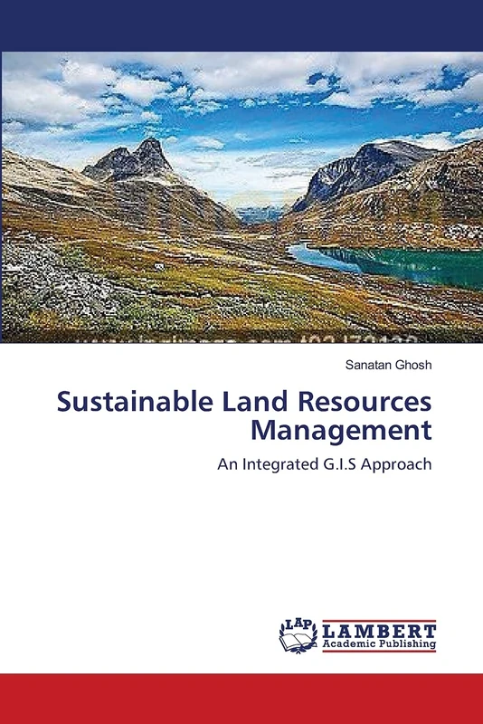 Sustainable Land Resources Management: An Integrated G.I.S Approach