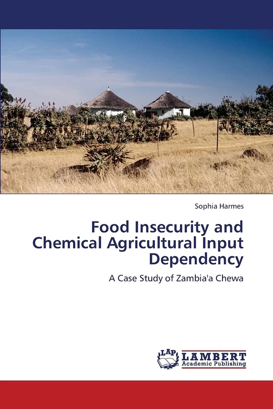 Food Insecurity and Chemical Agricultural Input Dependency: A Case Study of Zambia'a Chewa