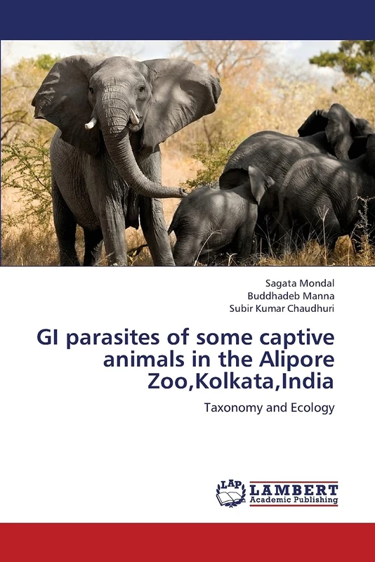 GI parasites of some captive animals in the Alipore Zoo,Kolkata,India: Taxonomy and Ecology