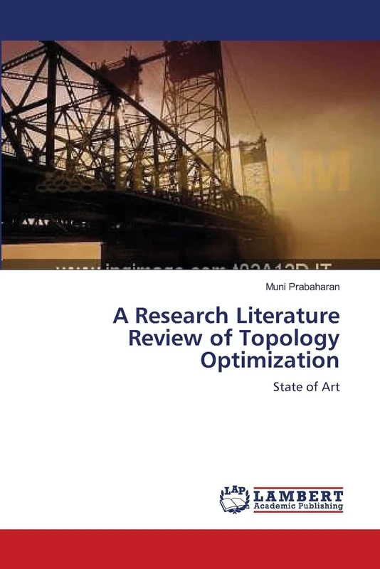 A Research Literature Review of Topology Optimization: State of Art