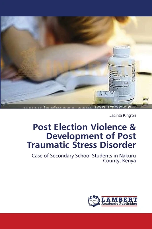 Post Election Violence & Development of Post Traumatic Stress Disorder: Case of Secondary School Students in Nakuru County, Kenya