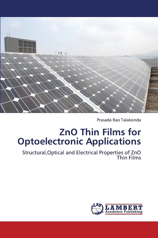 ZnO Thin Films for Optoelectronic Applications: Structural,Optical and Electrical Properties of ZnO Thin Films