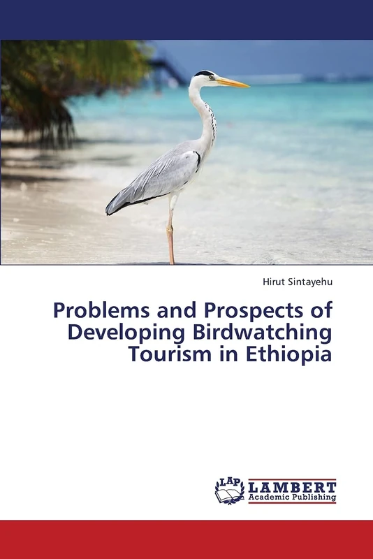 Problems and Prospects of Developing Birdwatching Tourism in Ethiopia