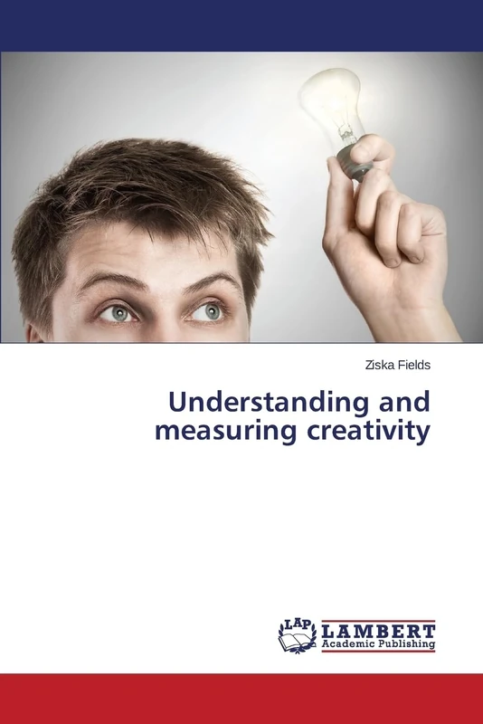 Understanding and measuring creativity