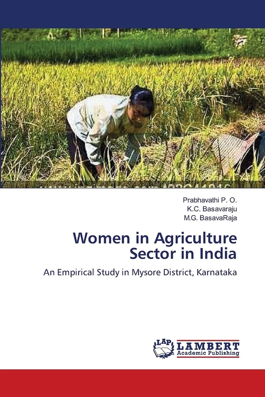 Women in Agriculture Sector in India: An Empirical Study in Mysore District, Karnataka