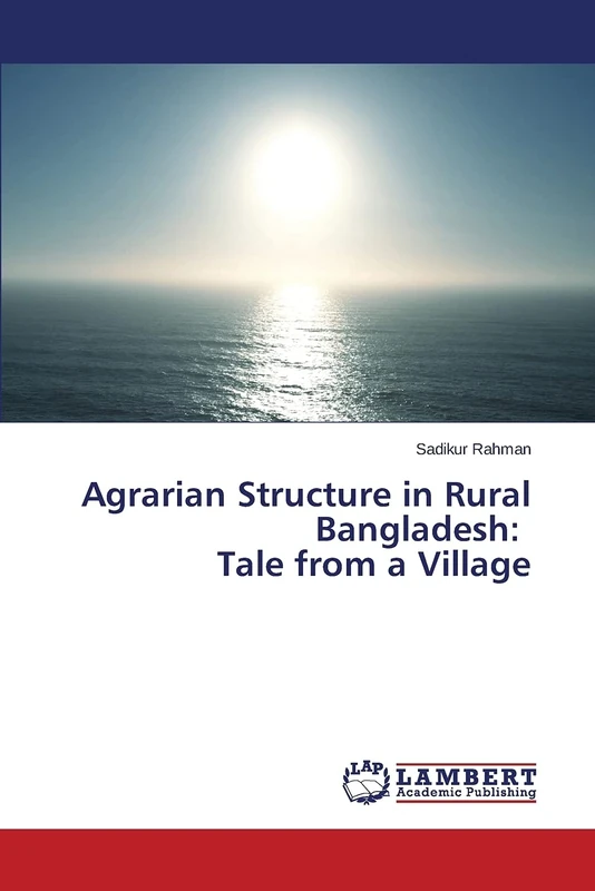 Agrarian Structure in Rural Bangladesh: Tale from a Village